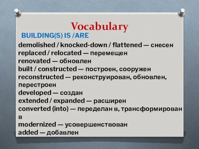 Vocabulary BUILDING(S) IS /ARE demolished / knocked-down / flattened —