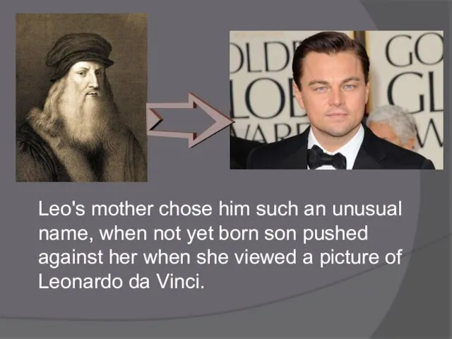 Leo's mother chose him such an unusual name, when not