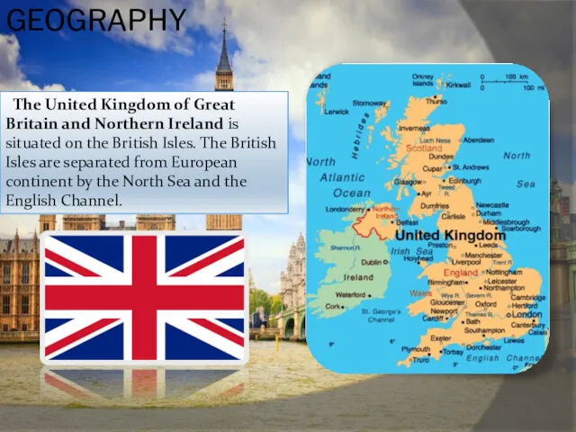 GEOGRAPHY The United Kingdom of Great Britain and Northern Ireland