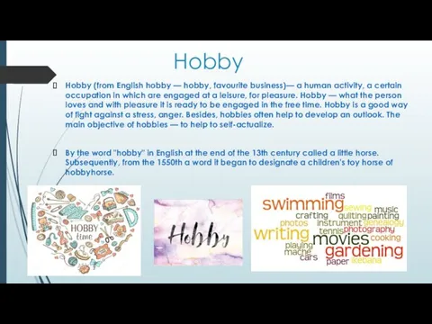 Hobby Hobby (from English hobby — hobby, favourite business)— a