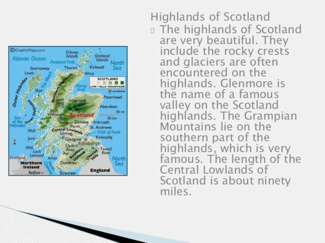 Highlands of Scotland The highlands of Scotland are very beautiful.