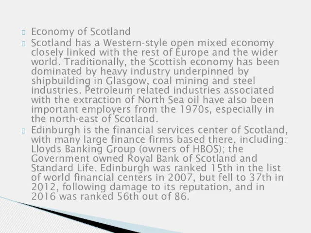 Economy of Scotland Scotland has a Western-style open mixed economy