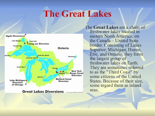 The Great Lakes The Great Lakes are a chain of