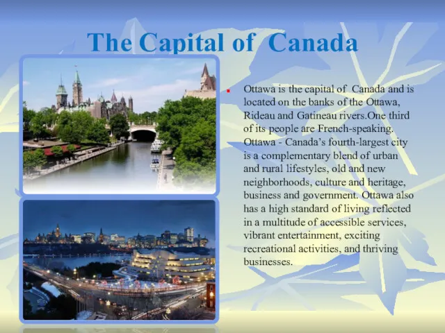 The Capital of Canada Ottawa is the capital of Canada