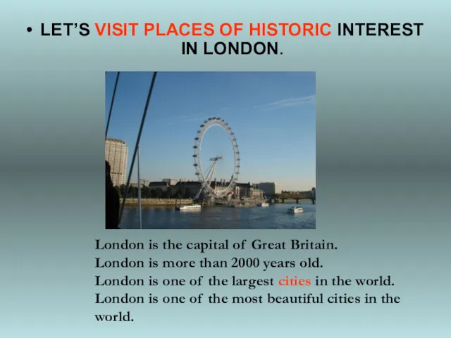 LET’S VISIT PLACES OF HISTORIC INTEREST IN LONDON. London is