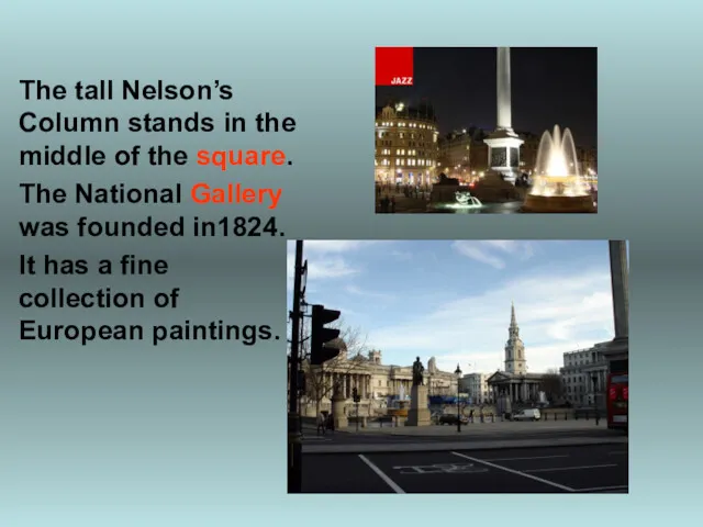 The tall Nelson’s Column stands in the middle of the