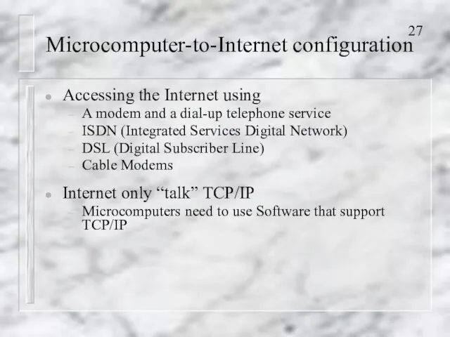 Microcomputer-to-Internet configuration Accessing the Internet using A modem and a dial-up telephone service
