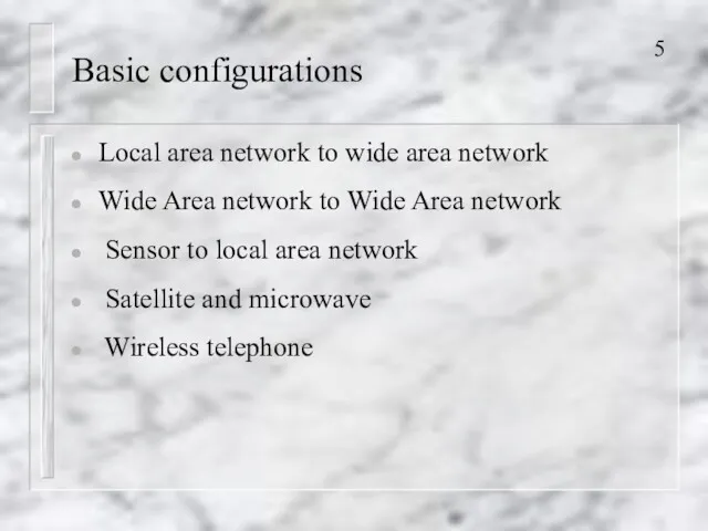 Basic configurations Local area network to wide area network Wide Area network to