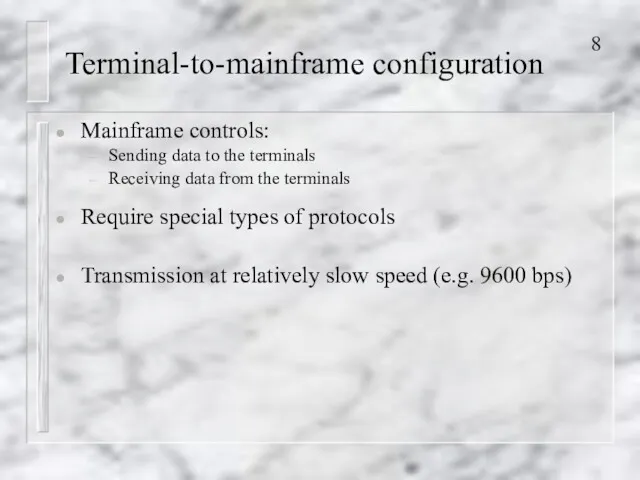 Terminal-to-mainframe configuration Mainframe controls: Sending data to the terminals Receiving