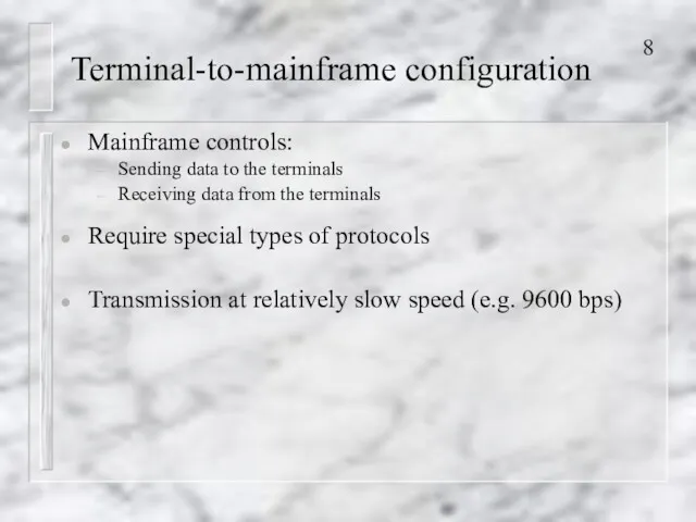 Terminal-to-mainframe configuration Mainframe controls: Sending data to the terminals Receiving data from the