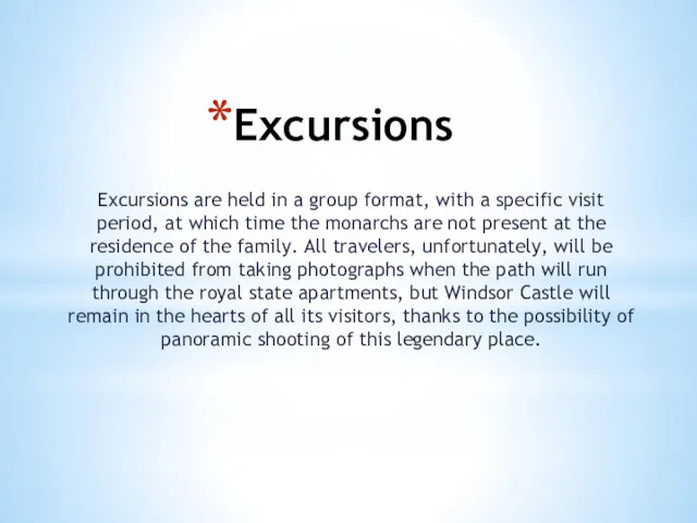 Excursions Excursions are held in a group format, with a