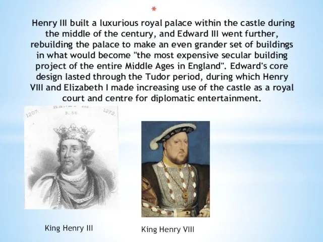 Henry III built a luxurious royal palace within the castle