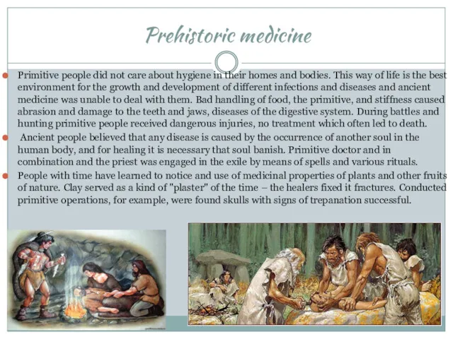 Prehistoric medicine Primitive people did not care about hygiene in