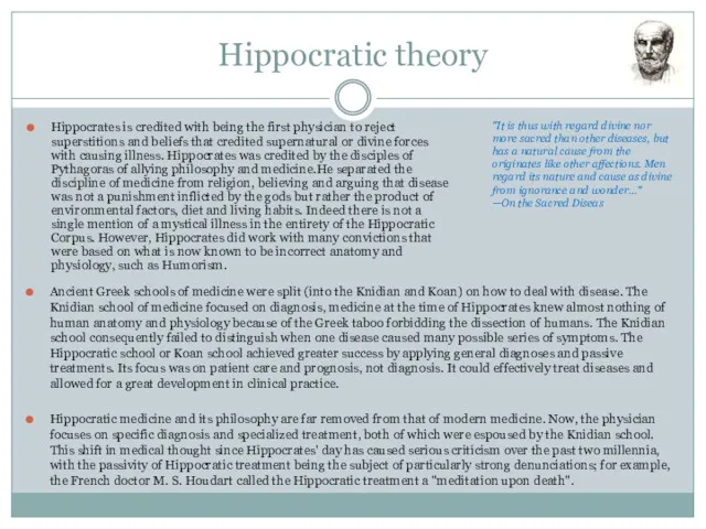 Hippocratic theory Hippocrates is credited with being the first physician