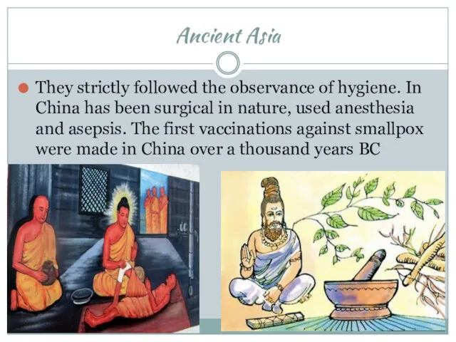 Ancient Asia They strictly followed the observance of hygiene. In