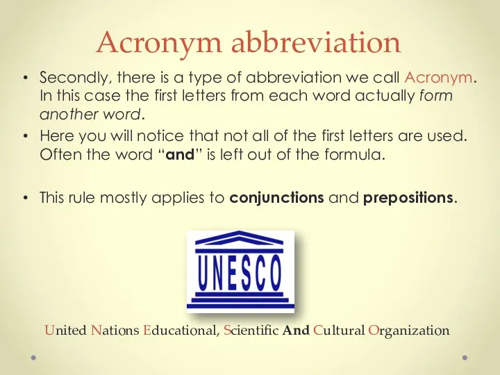 Acronym abbreviation Secondly, there is a type of abbreviation we