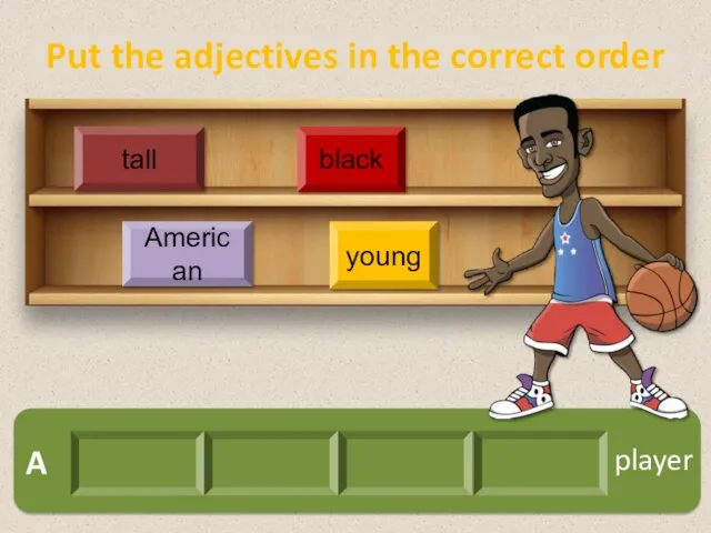 American tall black young A player Put the adjectives in the correct order