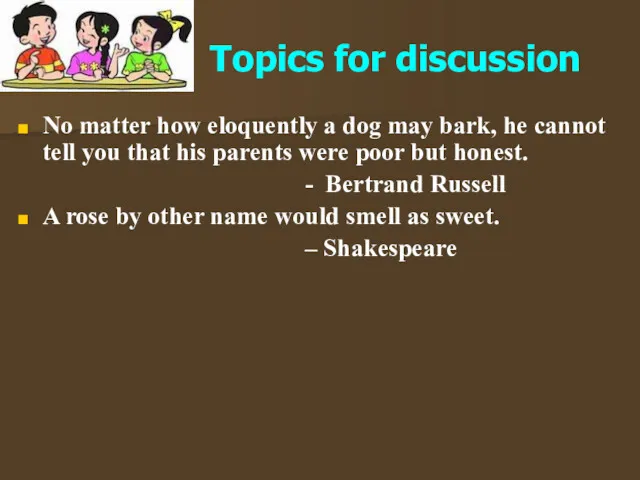 Topics for discussion No matter how eloquently a dog may