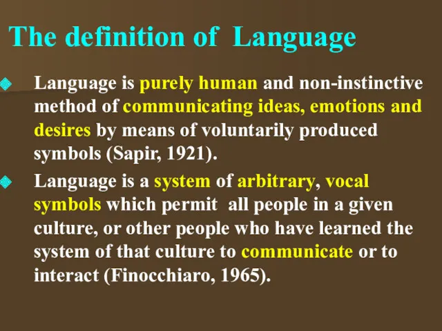 Language is purely human and non-instinctive method of communicating ideas,