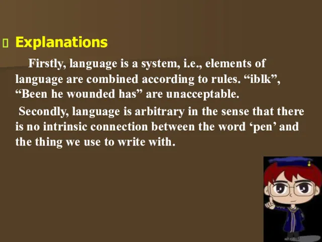 Explanations Firstly, language is a system, i.e., elements of language