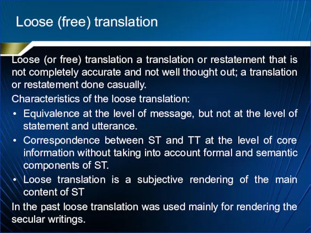 Loose (free) translation Loose (or free) translation a translation or