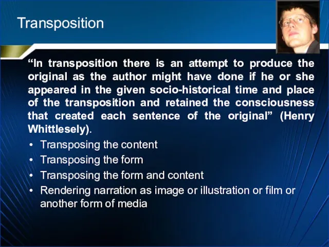 Transposition “In transposition there is an attempt to produce the