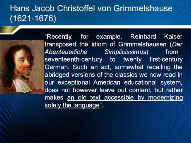 Hans Jacob Christoffel von Grimmelshause (1621-1676) “Recently, for example, Reinhard