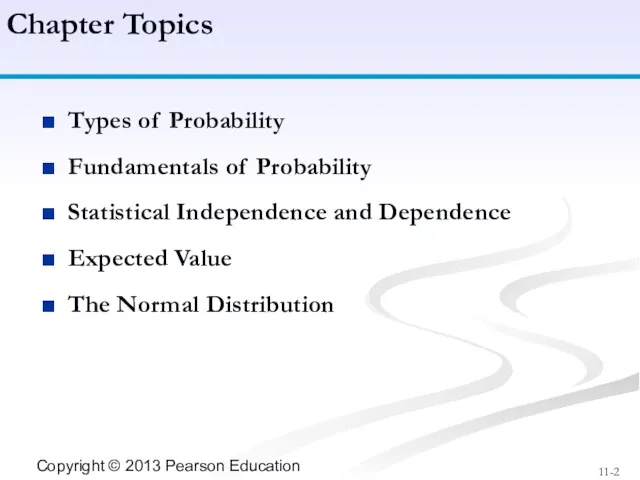 Types of Probability Fundamentals of Probability Statistical Independence and Dependence Expected Value The