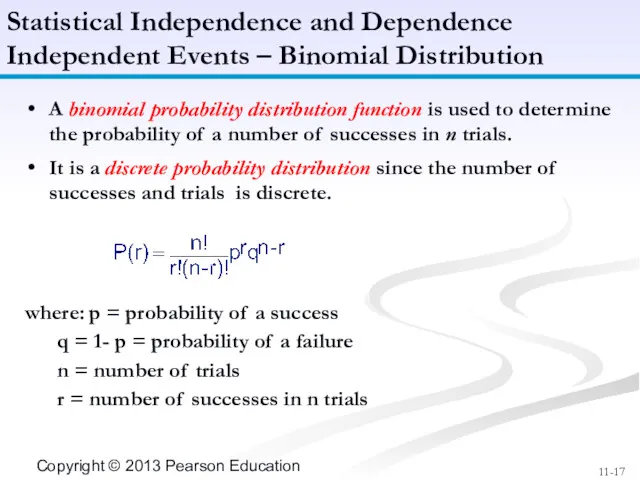 A binomial probability distribution function is used to determine the probability of a