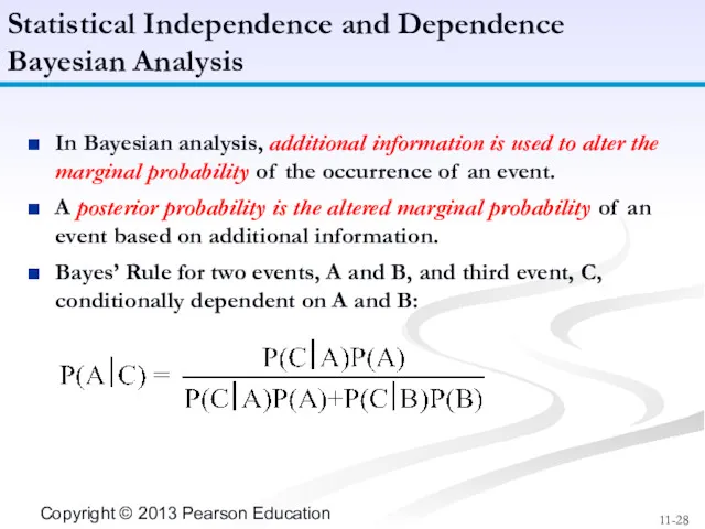 In Bayesian analysis, additional information is used to alter the marginal probability of