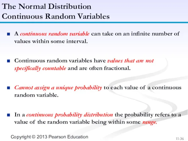A continuous random variable can take on an infinite number of values within
