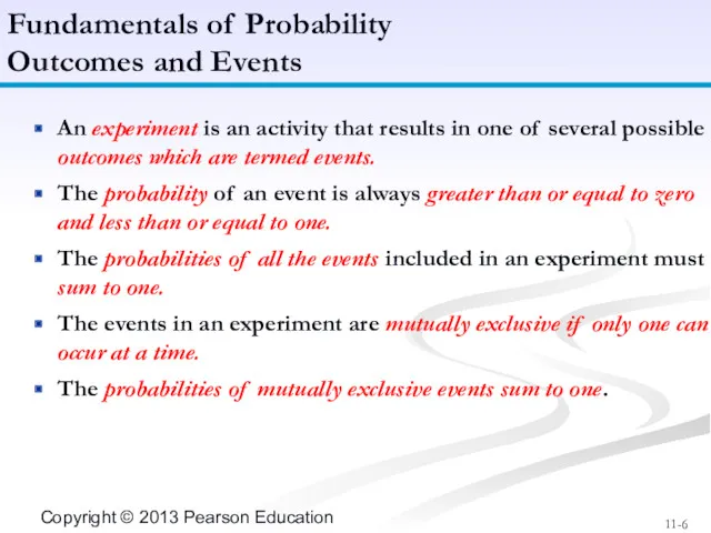 An experiment is an activity that results in one of several possible outcomes