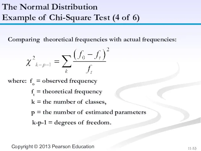 The Normal Distribution Example of Chi-Square Test (4 of 6) Comparing theoretical frequencies