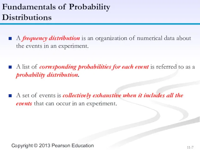 A frequency distribution is an organization of numerical data about the events in