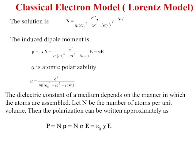 The solution is The induced dipole moment is α is