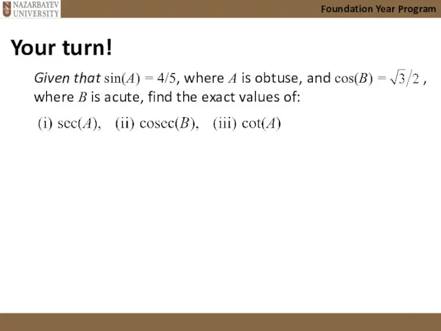 Foundation Year Program Given that sin(A) = 4/5, where A