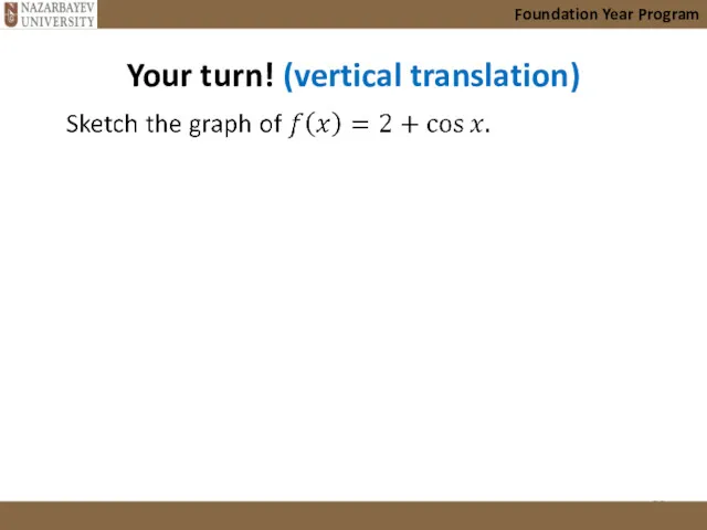 Your turn! (vertical translation) Foundation Year Program