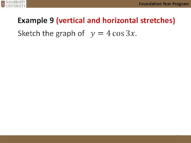 Example 9 (vertical and horizontal stretches) Foundation Year Program