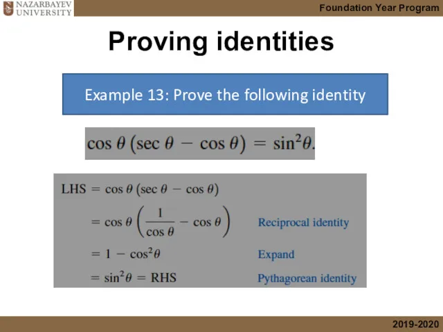 Proving identities Example 13: Prove the following identity