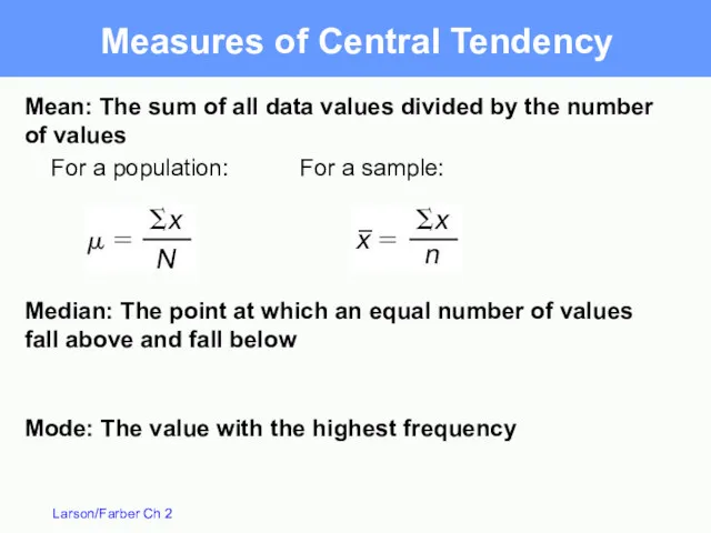 Measures of Central Tendency Mean: The sum of all data