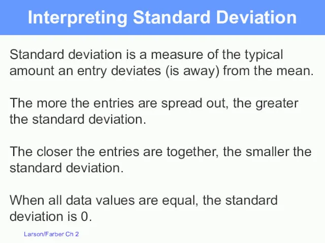 Interpreting Standard Deviation Standard deviation is a measure of the