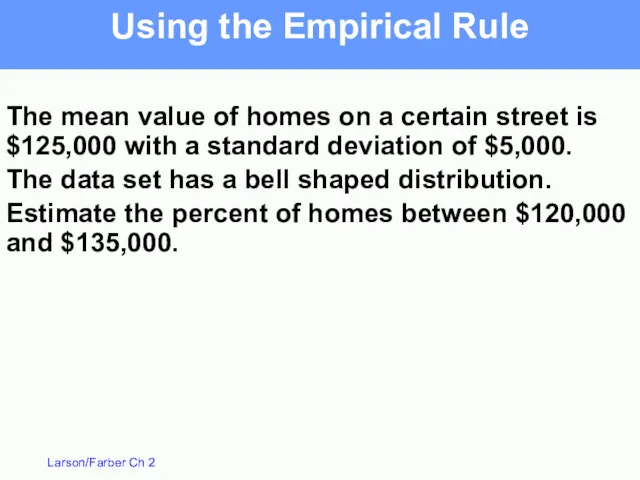The mean value of homes on a certain street is