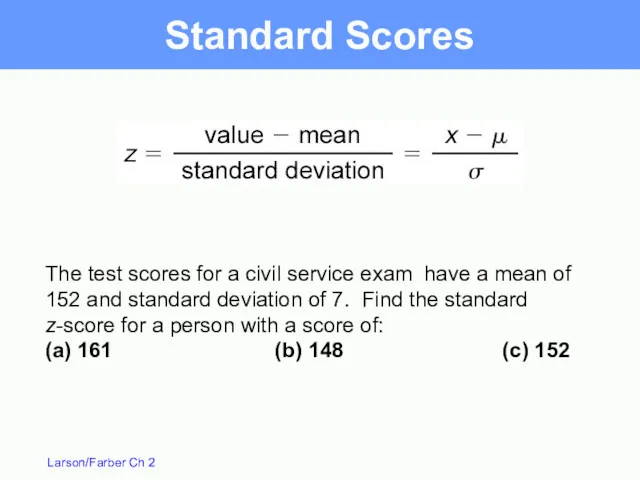 Standard Scores The test scores for a civil service exam