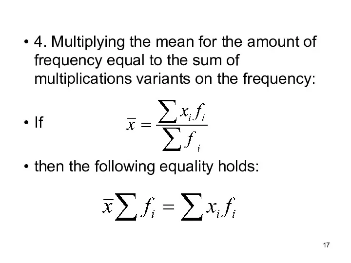 4. Multiplying the mean for the amount of frequency equal