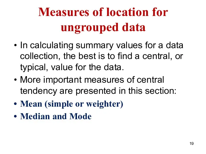 Measures of location for ungrouped data In calculating summary values