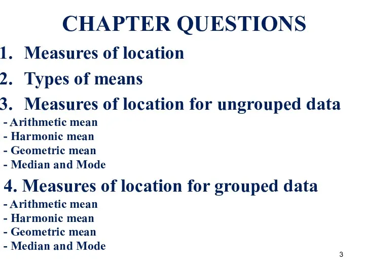 СHAPTER QUESTIONS Measures of location Types of means Measures of