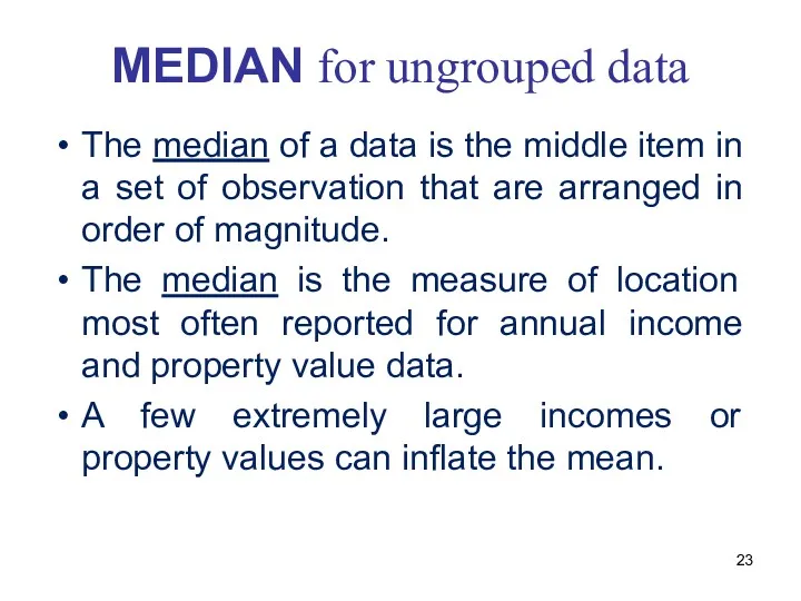 MEDIAN for ungrouped data The median of a data is