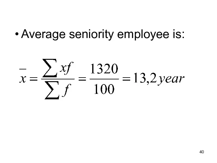 Average seniority employee is: