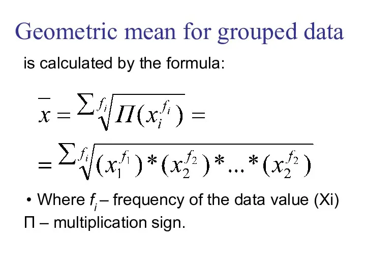 is calculated by the formula: Where fi – frequency of