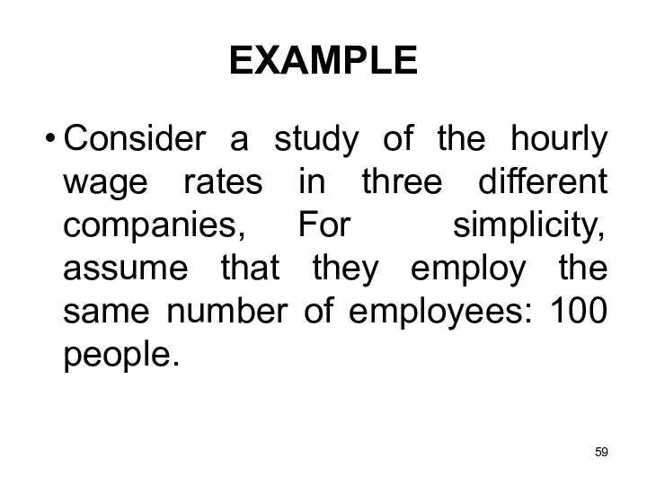 EXAMPLE Consider a study of the hourly wage rates in